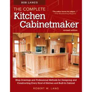 Bob Lang's The Complete Kitchen Cabinetmaker