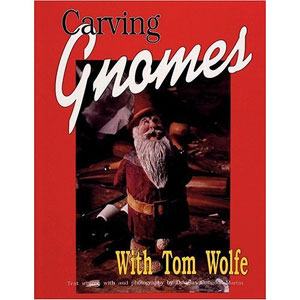 carving gnomes with tom wolfe carving gnomes with tom wolfe
