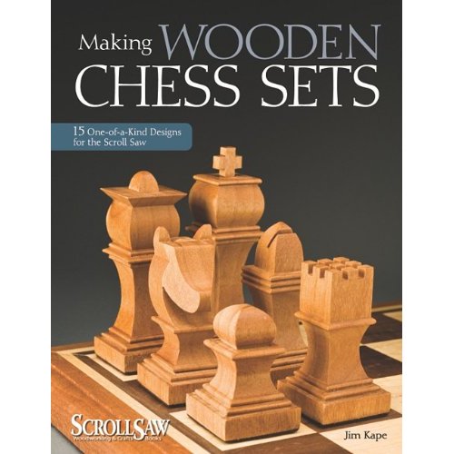 Making Wooden Chess Sets by Jim Kape | Wooden Chess Set Book