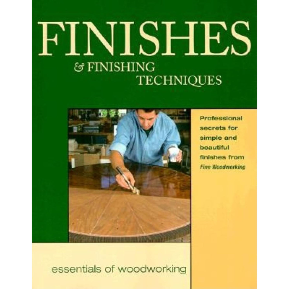 Finishes and Finishing Techniques - Essentials of Woodworking