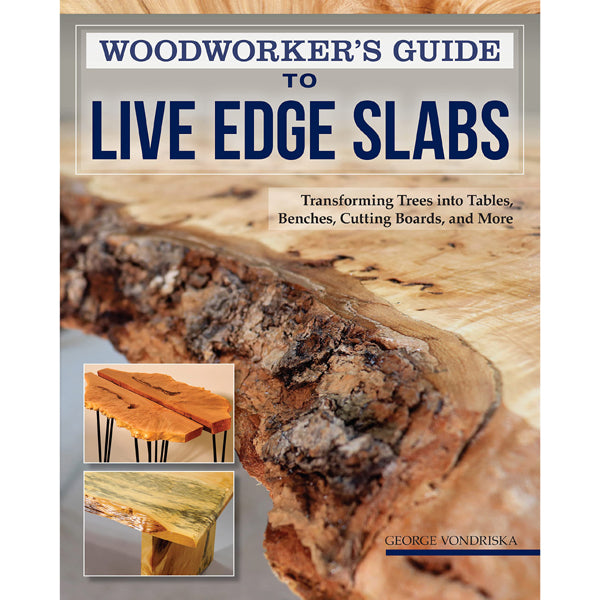 Woodworkers Guide to Live Edge Slabs