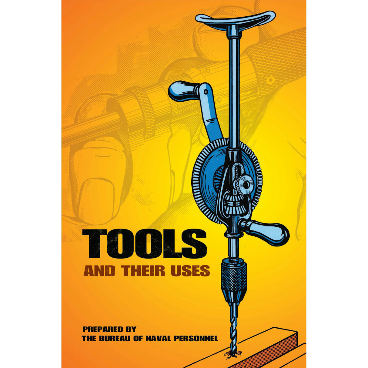 Tools And Their Uses - Bureau of Naval Personnel