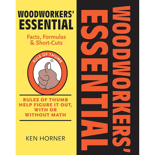 Woodworkers Essential Facts, Formulas and Short-Cuts