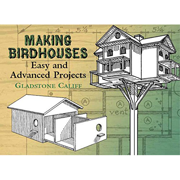 Making Birdhouses - Easy and Advanced Projects