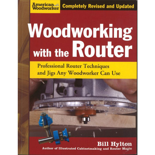 Woodworking with the Router - Bill Hylton