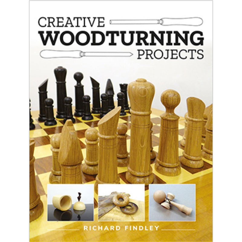 Creative Woodturning Projects - Richard Findley
