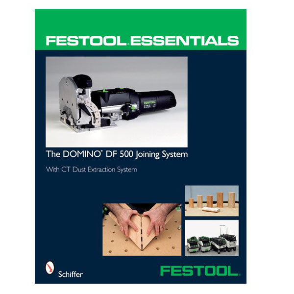 Festool Essentials : The Domino DF 500