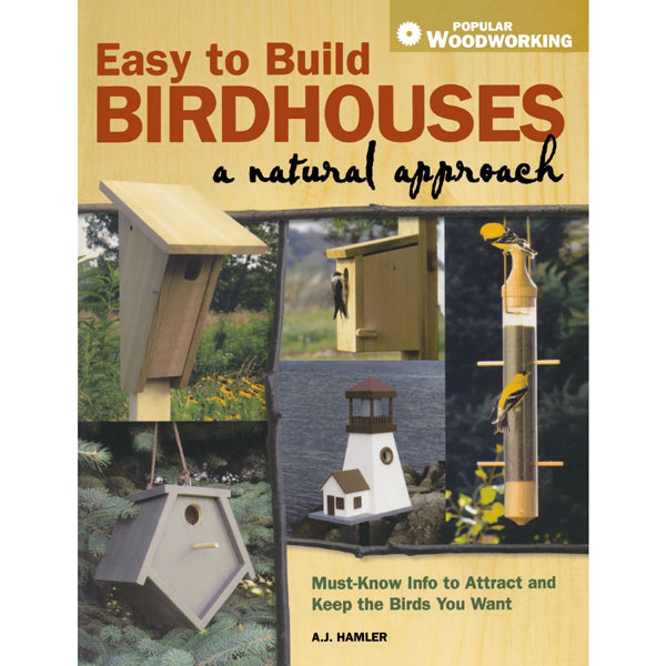 Easy To Build Birdhouses - A Natural Approach