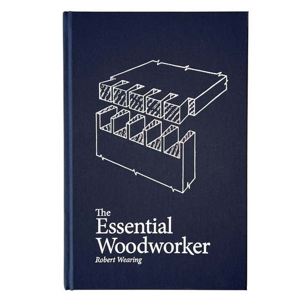 The Essential Woodworker by Robert Wearing