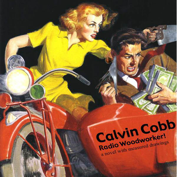 Calvin Cobb - Radio Woodworker - a novel by Roy Underhill