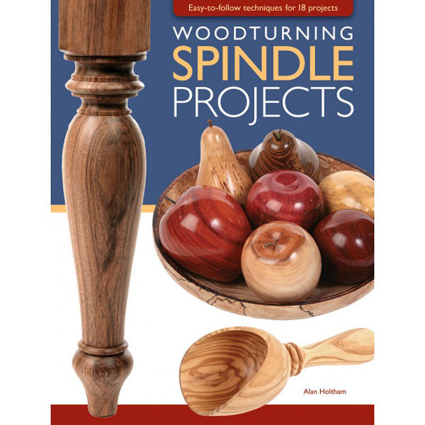 Woodturning Spindle Projects - Alan Holtham