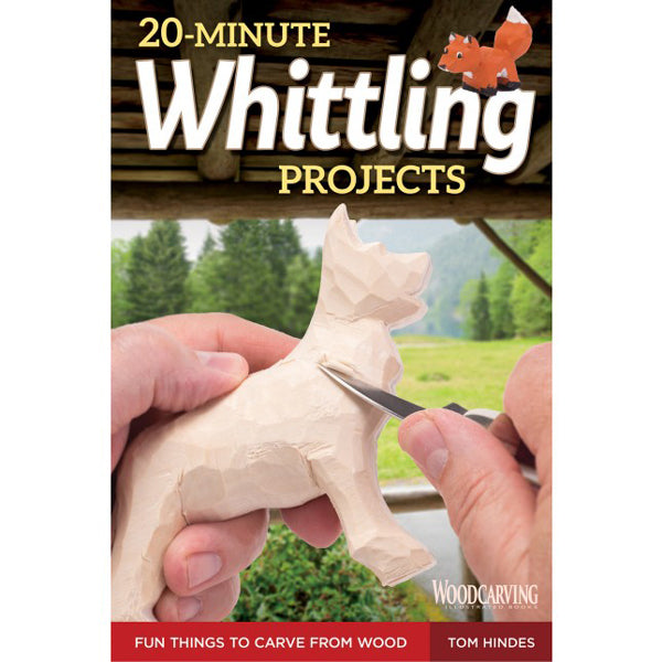 20-Minute Whittling Projects - Tom Hindes