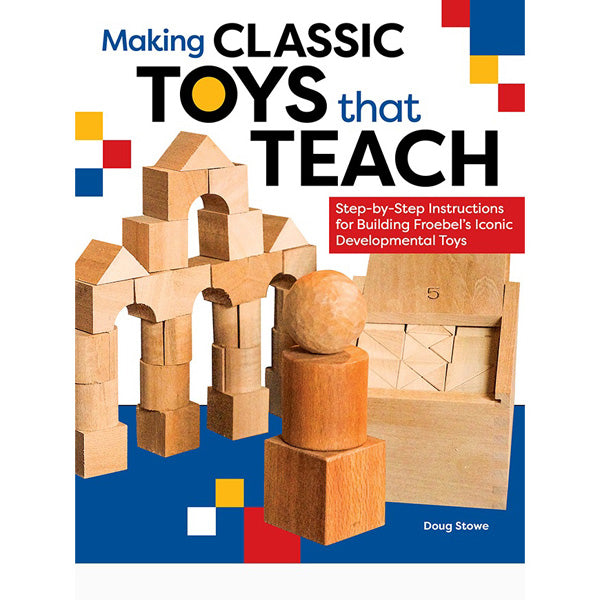 Making Classic Toys that Teach - Doug Stowe