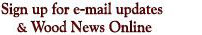 Special offers for woodworkers and a free subscription to Wood News Online Newsletter