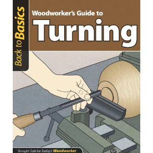 Woodworker's Guide To Turning ( Back To Basics )