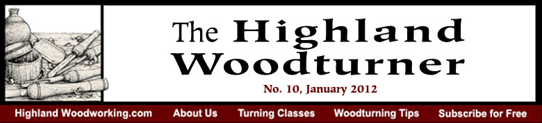 January 2012
Highland Woodturning News