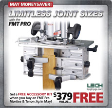 Buy an FMT Pro Mortise & Tenon Jig in May and get a FREE ACCESSORY KIT 