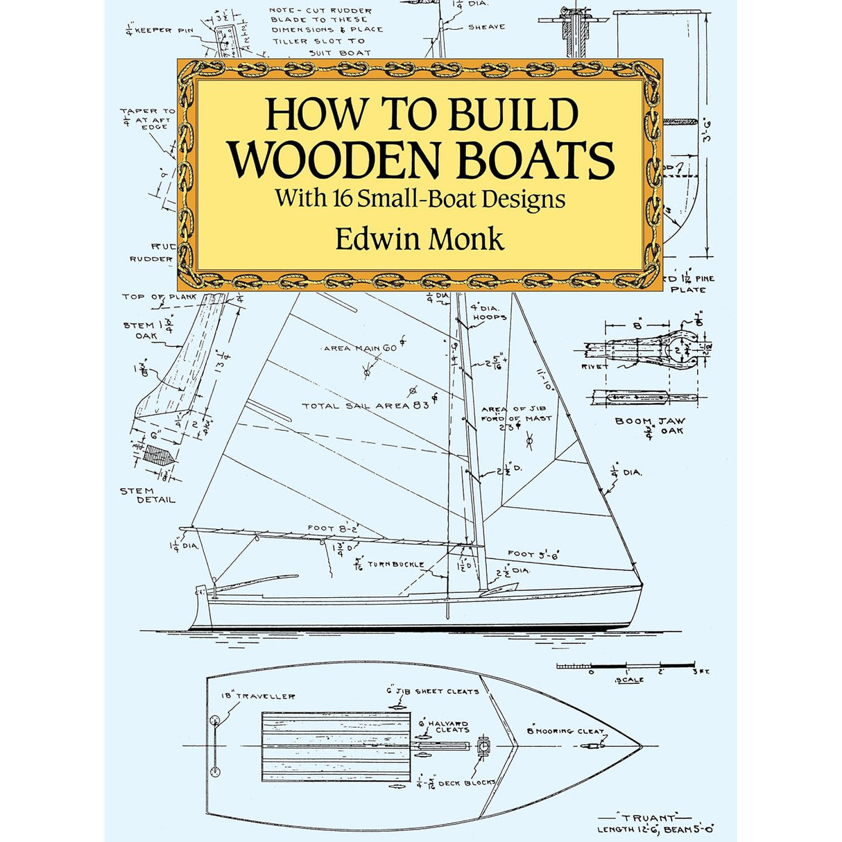 How To Build Wooden Boats: 16 Small-Boat Designs