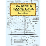 How To Build Wooden Boats: 16 Small-Boat Designs