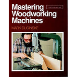 Mastering Woodworking Machines