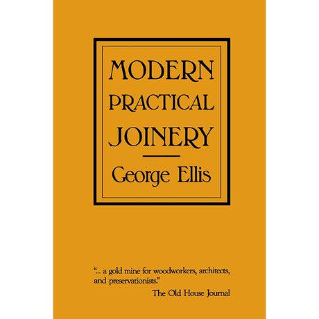 Modern Practical Joinery - George Ellis