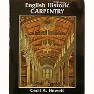 200584: English Historic Carpentry by Cecil A. Hewett