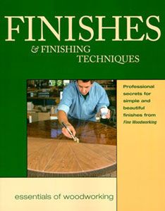201252: Finishes and Finishing Techniques - Essentials of Woodworking