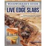 Woodworkers Guide to Live Edge Slabs