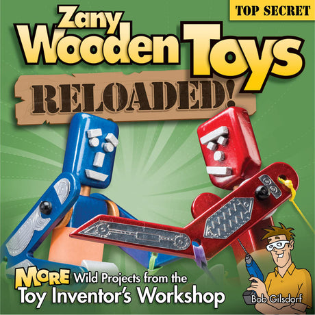 Zany Wooden Toys Reloaded - Bob Gilsdorf