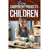 Easy Carpentry Projects  for Children