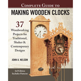 The Complete Guide to Making Wooden Clocks - 3rd Edition