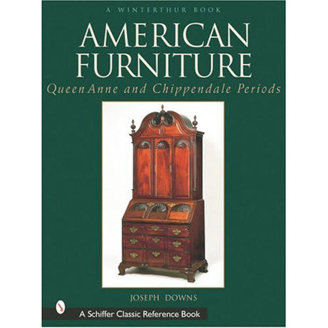 American Furniture - Queen Anne and Chippendale Period