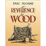 A Reverence for Wood by  Eric Sloane