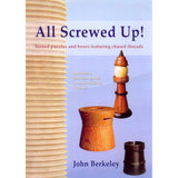 All Screwed Up : Turned Puzzles & Boxes