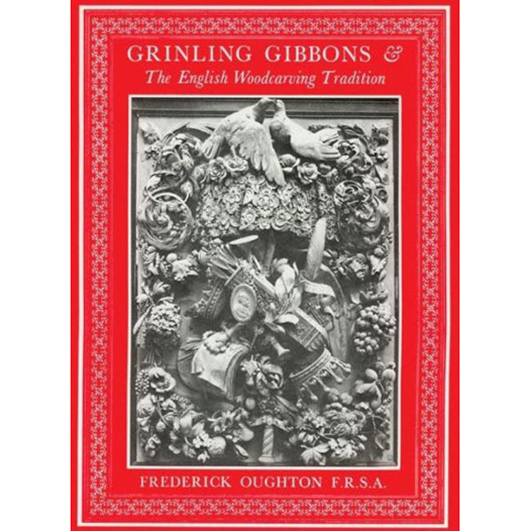 Grinling Gibbons and The English Woodcarving Tradition