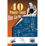 40 Power Tools You Can Make