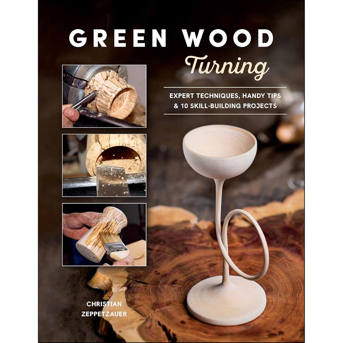 Green Wood Turning - Christian Zeppetzauer