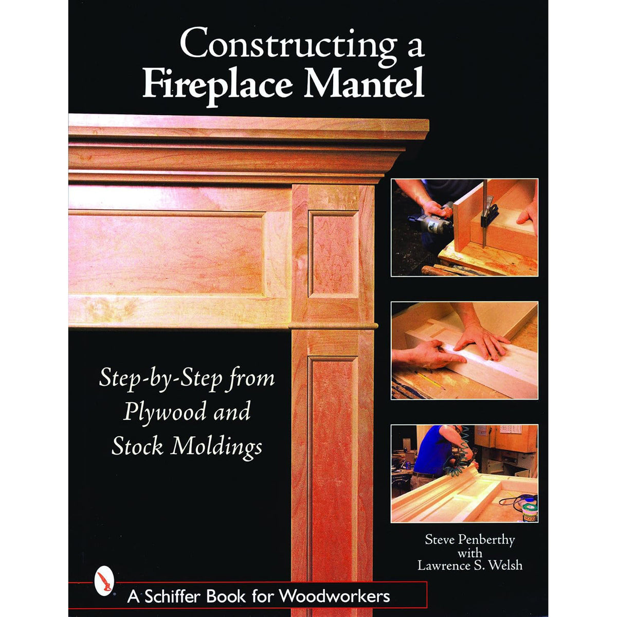 Constructing A Fireplace Mantel by Steve Penberthy