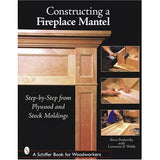 Constructing A Fireplace Mantel by Steve Penberthy