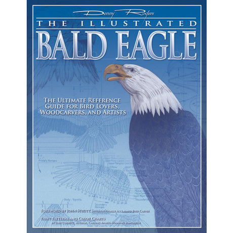 The Illustrated Bald Eagle - Denny Rogers
