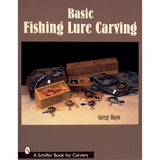 Basic Fish Lure Carving - Greg Hays