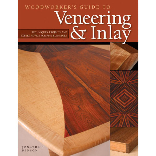 Woodworker's Guide To Veneering & Inlay