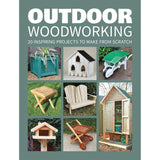 Outdoor Woodworking - 20 Inspiring Projects to Make from Scratch