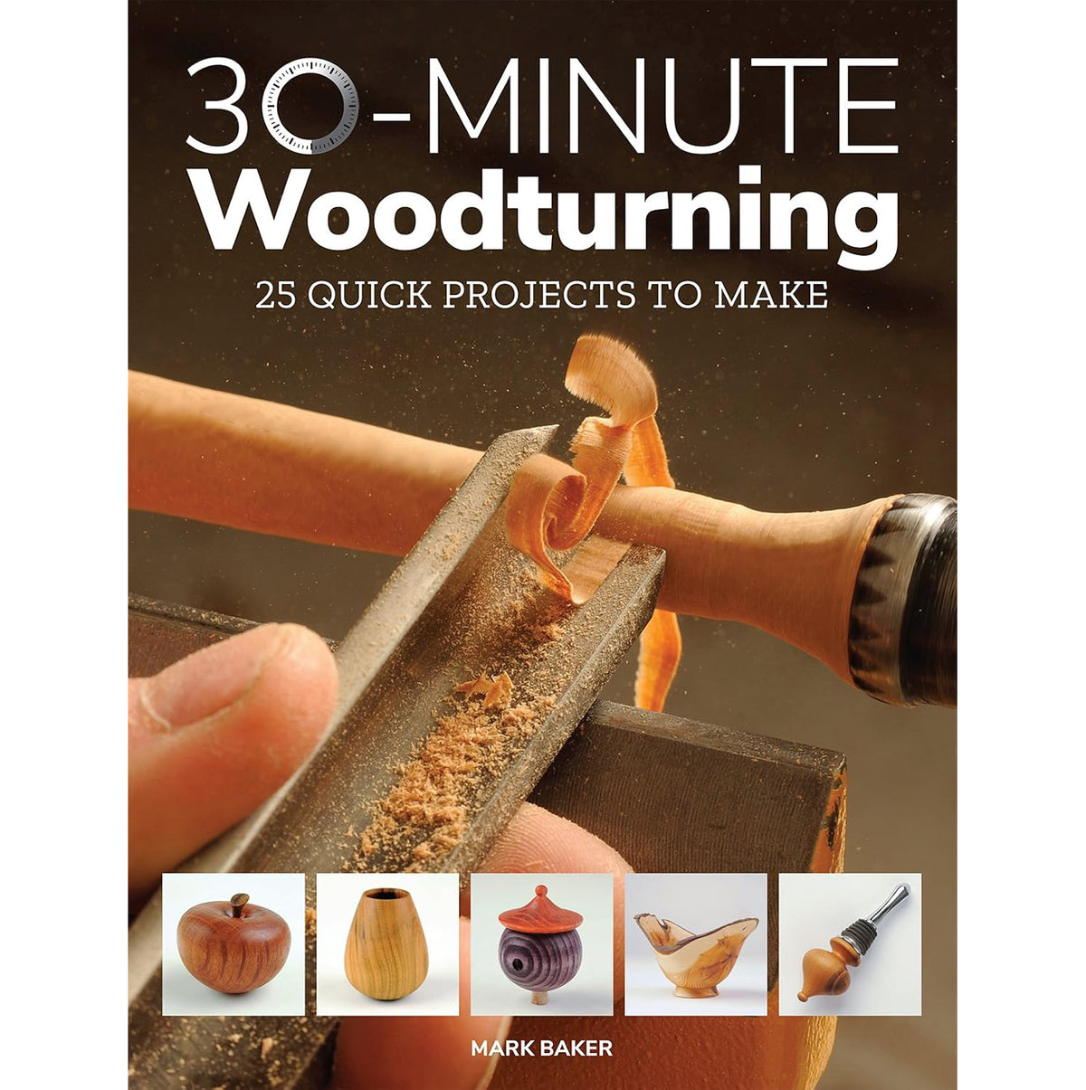 30-Minute Woodturning - Mark Baker