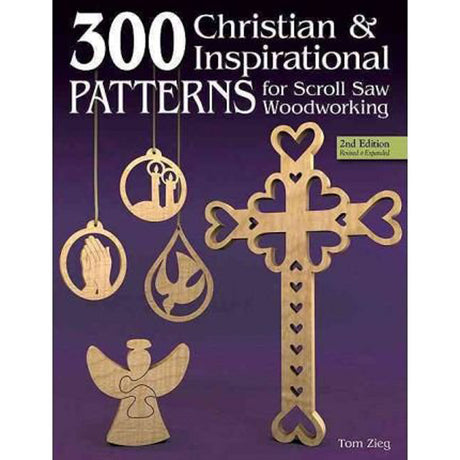 300 Christian and Inspirational Patterns for Scroll Saw Woodworking