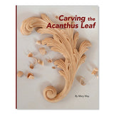 Carving the Acanthus Leaf by Mary May