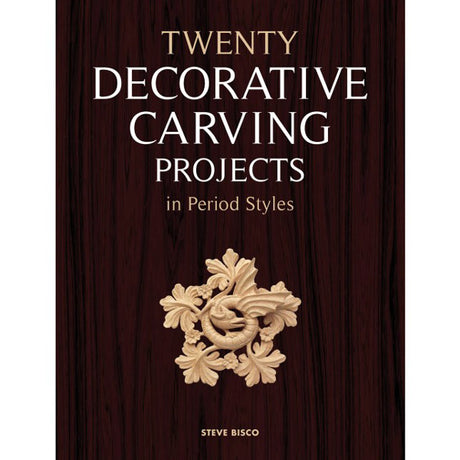 Twenty Decorative Carving Projects in Period Styles