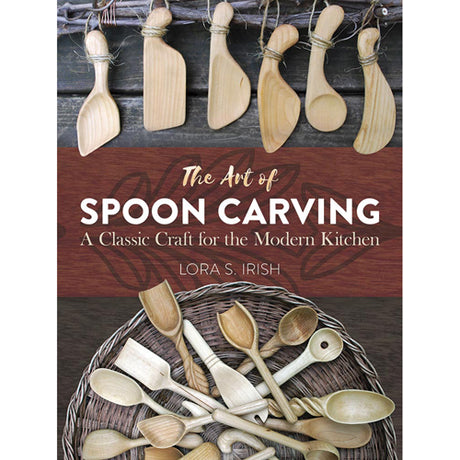 The Art of Spoon Carving - Lora S Irish
