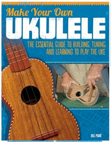 205723: Make Your Own Ukulele by Bill Plant