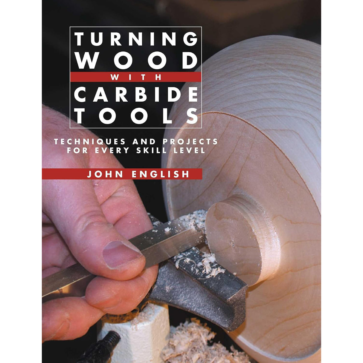 Turning Wood with Carbide Tools by John English